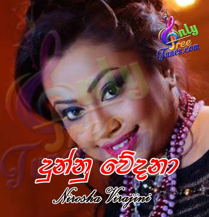 Dunnu Wedana - Nirosha Virajini